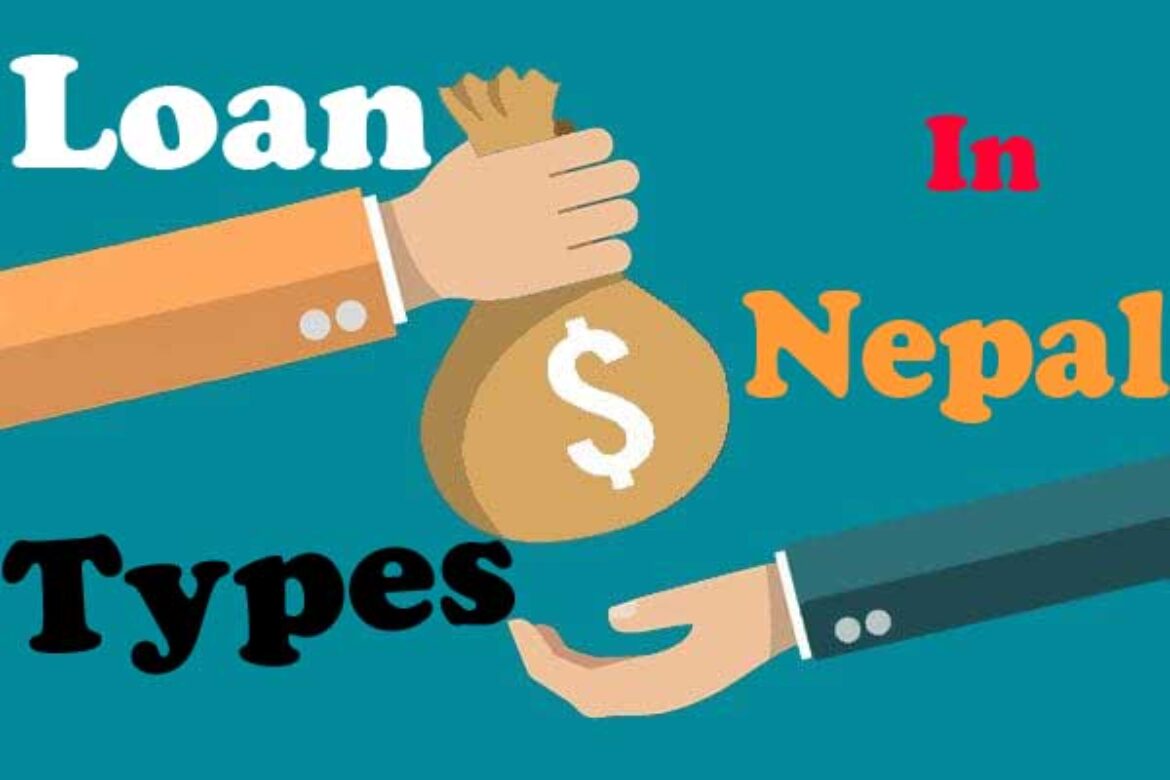 Loan Type In Nepal How Many Types Of Bank Loan In Nepal